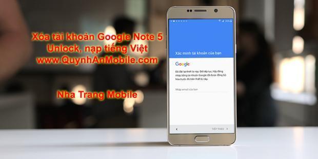 Xóa tài khoản google Galaxy note 5 tại Nha Trang lấy liền