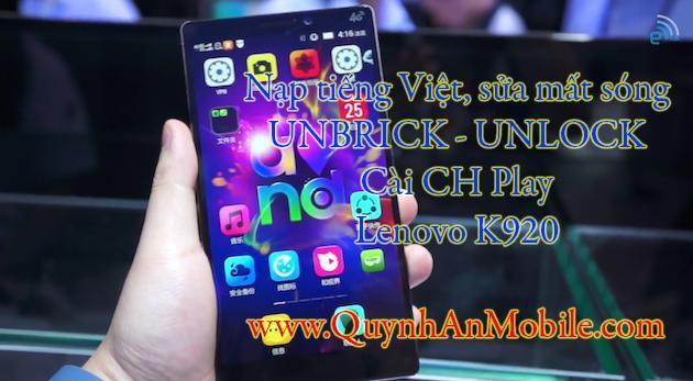 Lenovo k920 unlock, nạp tiếng việt tại Nha Trang