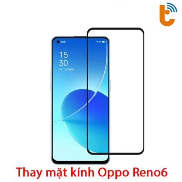 thay-mat-kinh-oppo-reno6